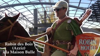 Robin des bois à la Maison Bulle