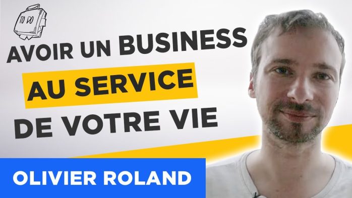 créer un blog pour avoir un business au service de votre vie, par Olivier Roland