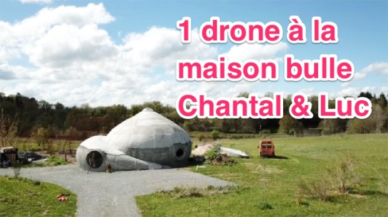 drone-maison-bulle-chantal-luc-700
